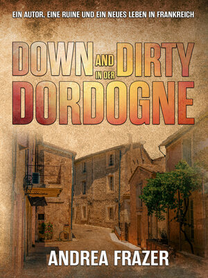 cover image of Down and Dirty in der Dordogne